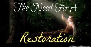 The Need For A Restoration