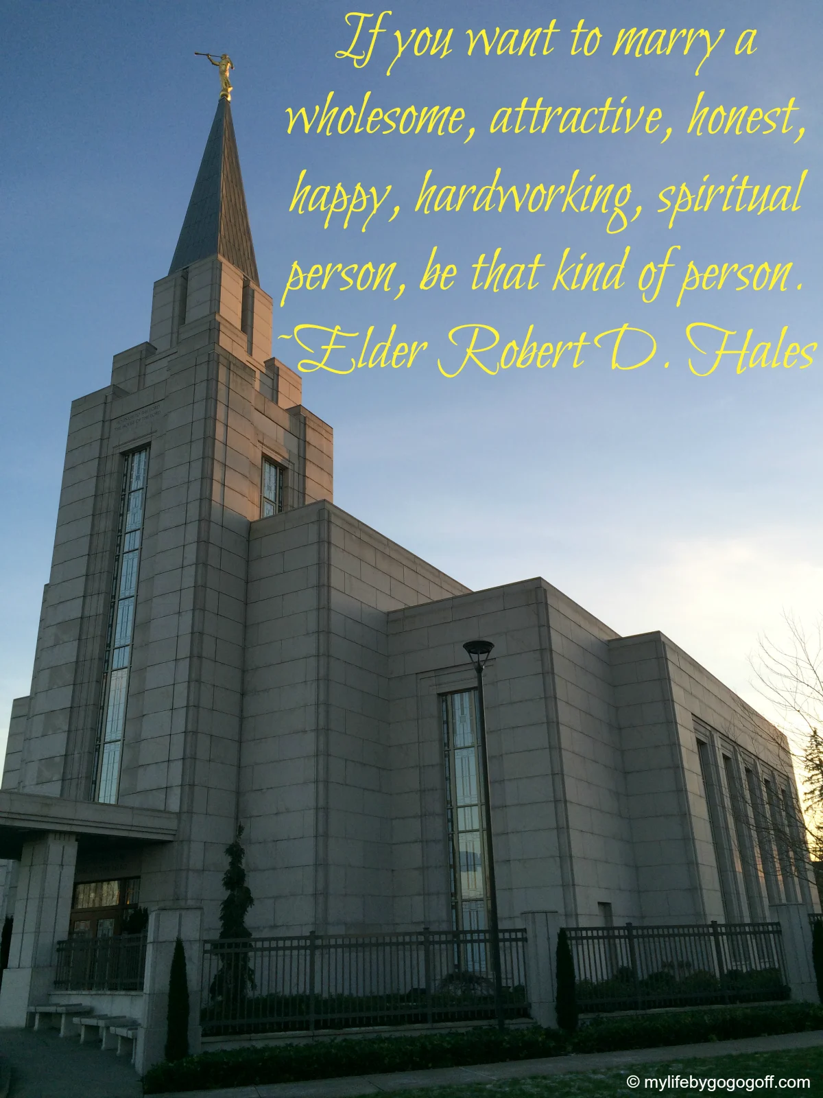 If you want to marry a wholesome, attractive, honest, happy, hardworking, spiritual person, be that kind of person. ~Elder Robert D. Hales