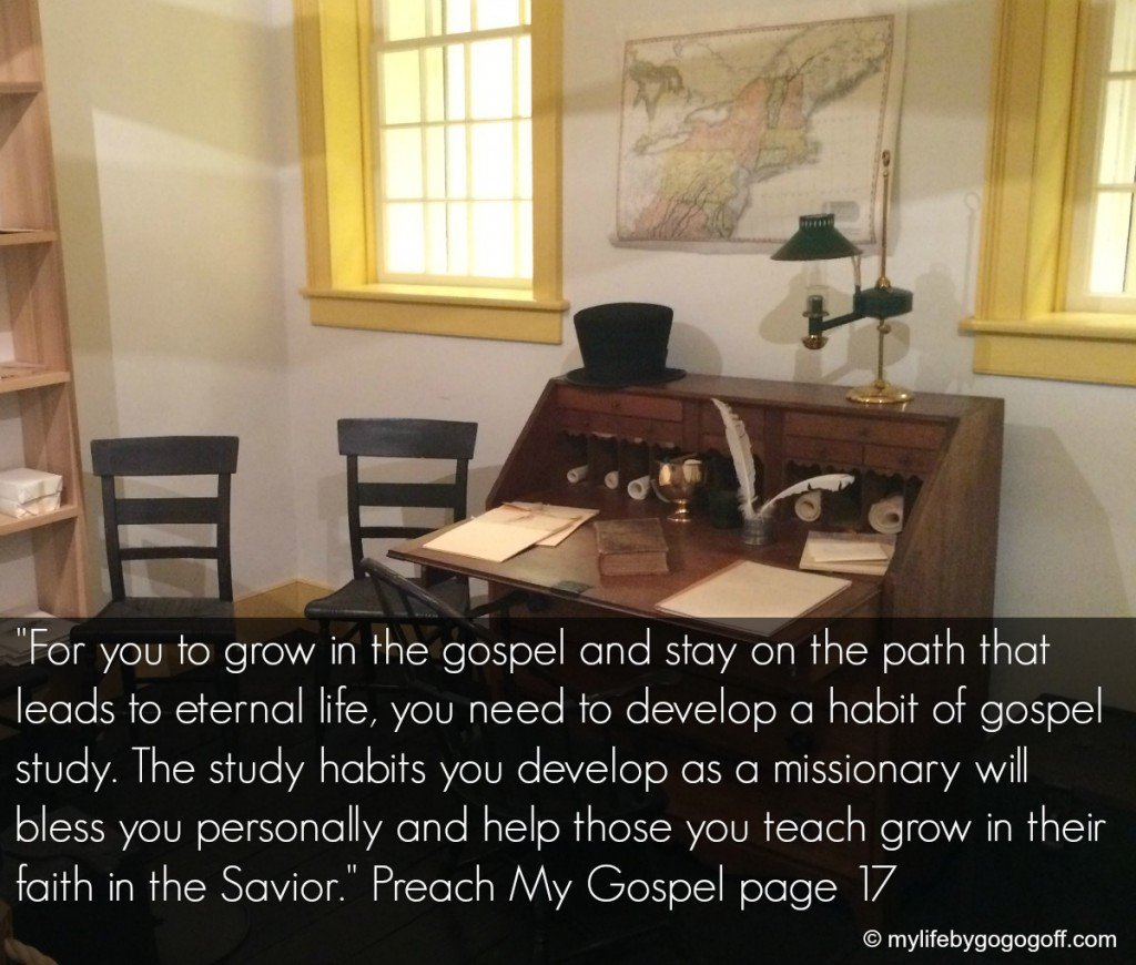 "For you to grow in the gospel and stay on the path that leads to eternal life, you need to develop a habit of gospel study. The study habits you develop as a missionary will bless you personally and help those you teach grow in their faith in the Savior." Preach My Gospel page 17