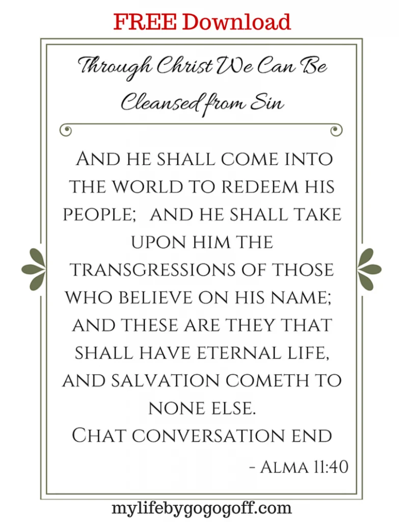 FREE PRINTABLES to help Ponderize Preach My Gospel! The verse to #ponderize is from "Through Christ We Can Be Cleansed from Sin" The verse is Alma 11:40