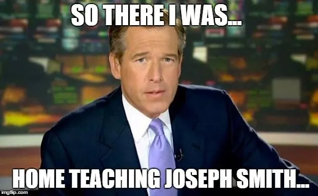 So there I was... home teaching Joseph Smith.