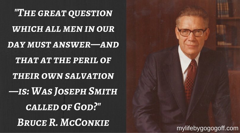 -The great question which all men in our day must answer—and that at the peril of their own salvation—is- Was Joseph Smith called of God--Bruce R. McConkie