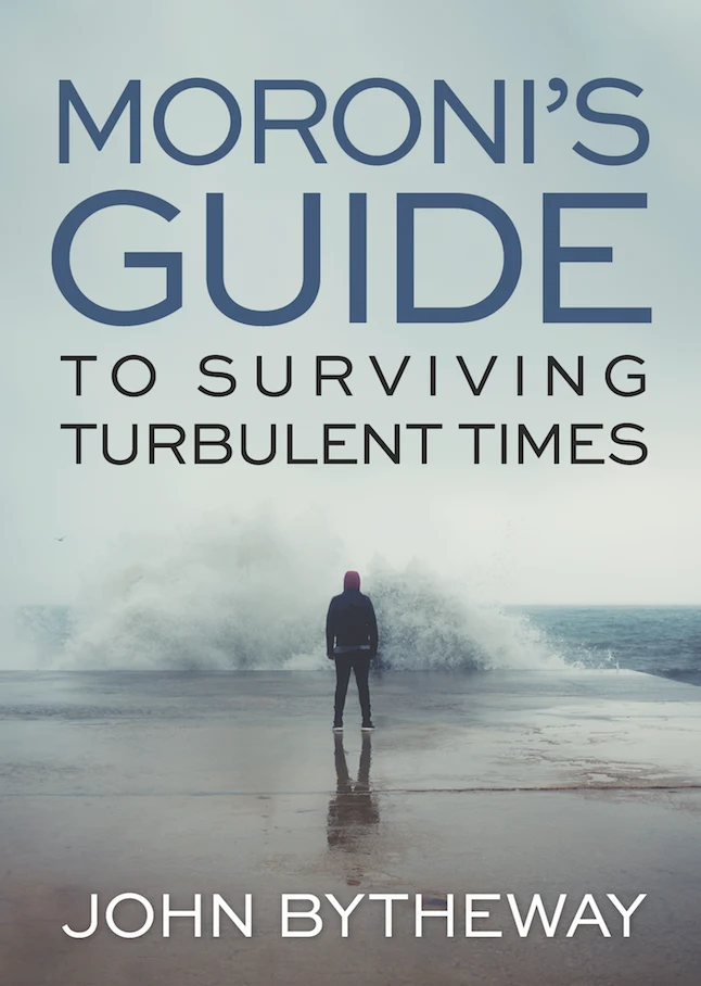 Moroni's Guide to surviving turbulent times