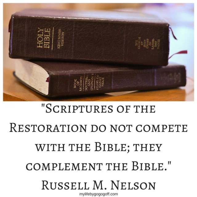 "Scriptures of the Restoration do not compete with the Bible; they complement the Bible." Russell M. Nelson