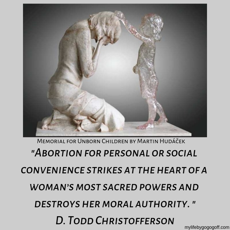 "Abortion for personal or social convenience strikes at the heart of a woman’s most sacred powers and destroys her moral authority. " D. Todd Christofferson