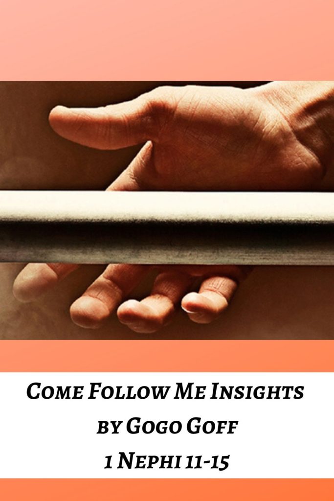 Insights, videos, and articles from my studies of Come Follow Me 1 Nephi 11-15 by Jeremy Goff aka Gogo Goff.