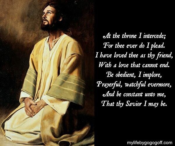 "At the throne I intercede; For thee ever do I plead. I have loved thee as thy friend, With a love that cannot end. Be obedient, I implore, Prayerful, watchful evermore, And be constant unto me, That thy Savior I may be." Reverently and Meekly Now, Hymn #185