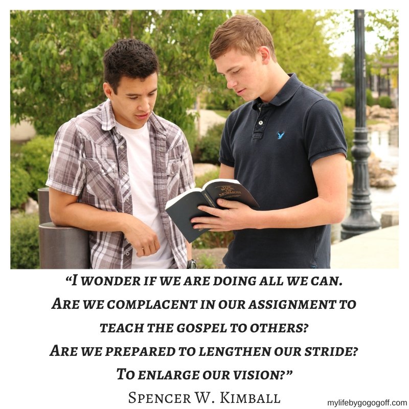 “I wonder if we are doing all we can. Are we complacent in our assignment to teach the gospel to others? Are we prepared to lengthen our stride? To enlarge our vision?” Spencer W. Kimball