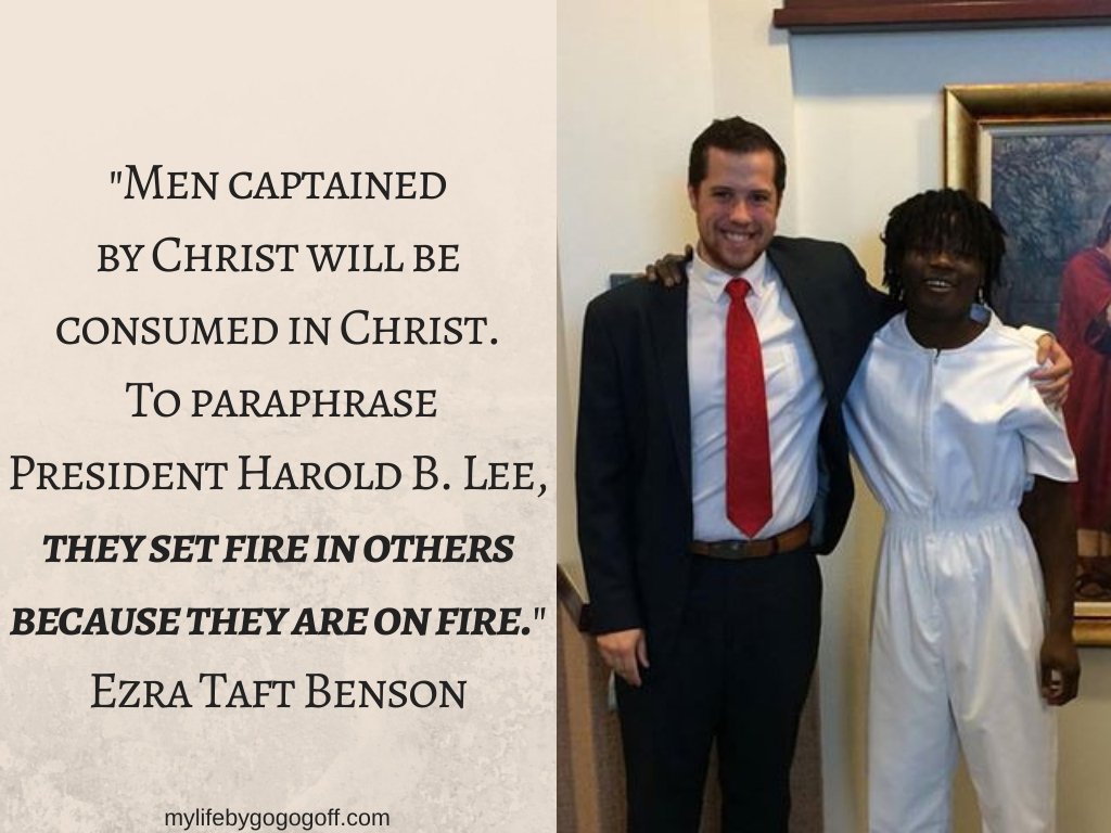 "Men captained by Christ will be consumed in Christ. To paraphrase President Harold B. Lee, they set fire in others because they are on fire." Ezra Taft Benson
