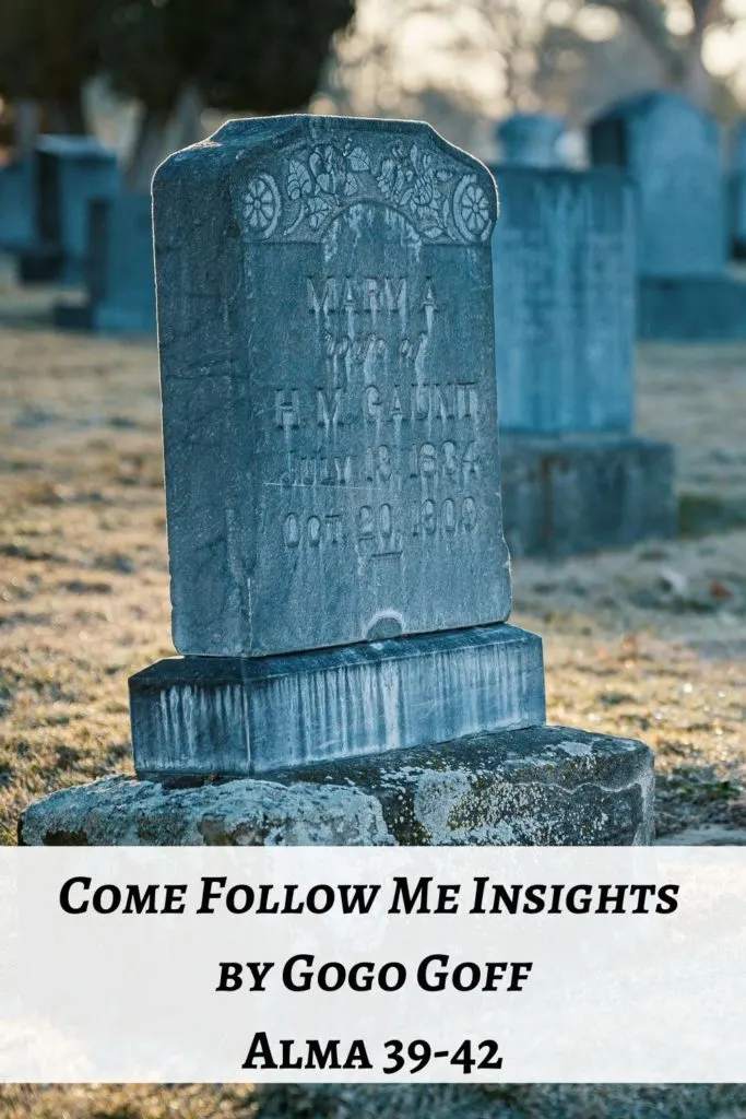 Videos, articles, and insights for this weeks study of Come Follow Me Alma 39-42: by Jeremy Goff, aka Gogo Goff