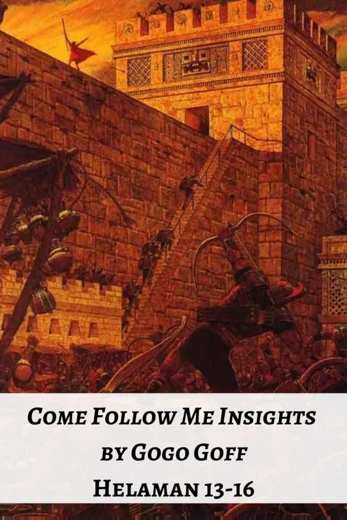 Videos, articles, and insights for this weeks study of Come Follow Me Helaman 13-16: by Jeremy Goff, aka Gogo Goff