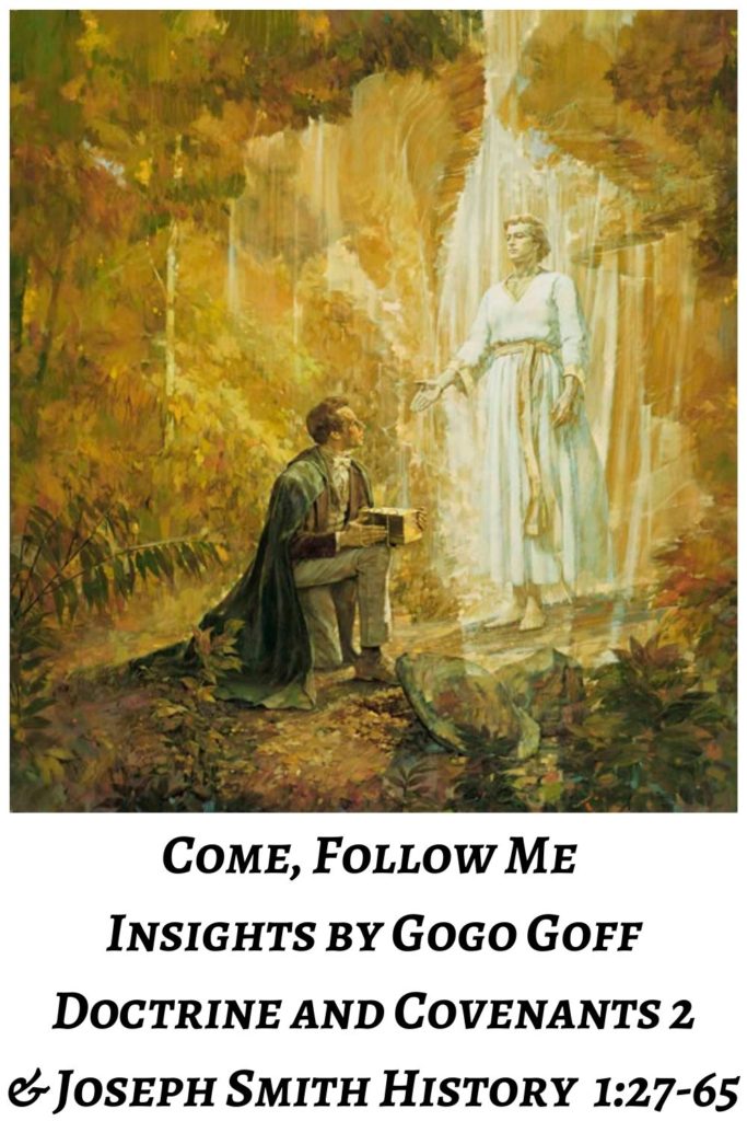 Videos, articles, and insights for this weeks study of Come Follow Me Doctrine and Covenants 2 & JSH 1:27–65: by Jeremy Goff, aka Gogo Goff
