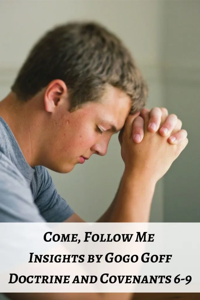 Videos, articles, and insights for this weeks study of Come Follow Me Doctrine and Covenants 6-9: by Jeremy Goff, aka Gogo Goff