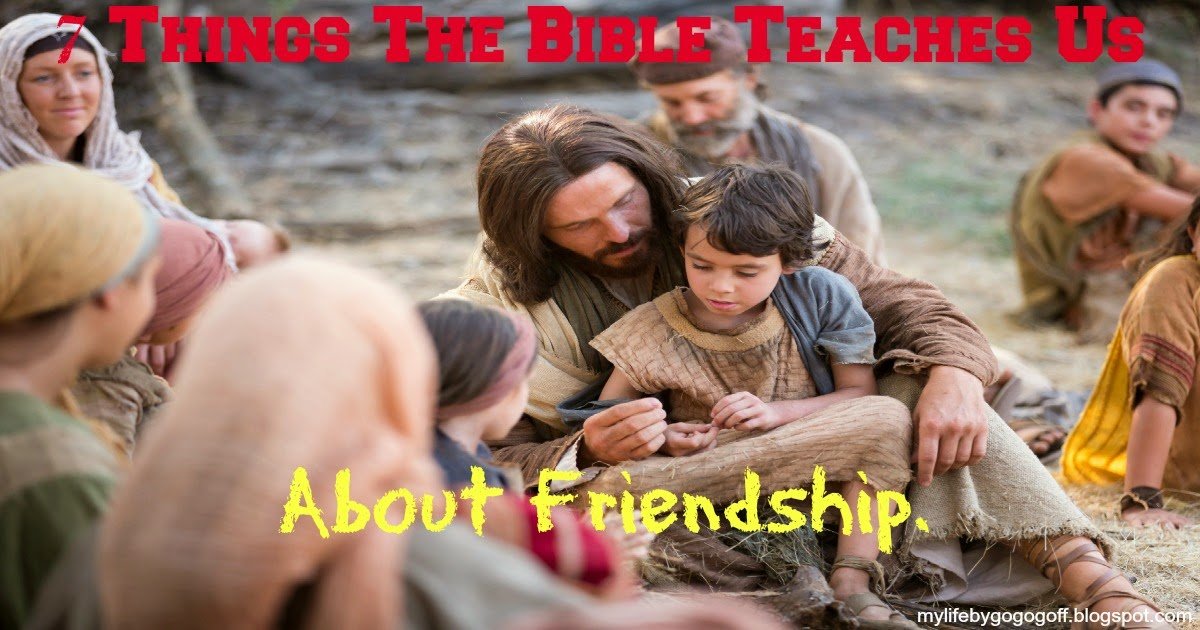 7 Things the Bible teaches us about Friendship.