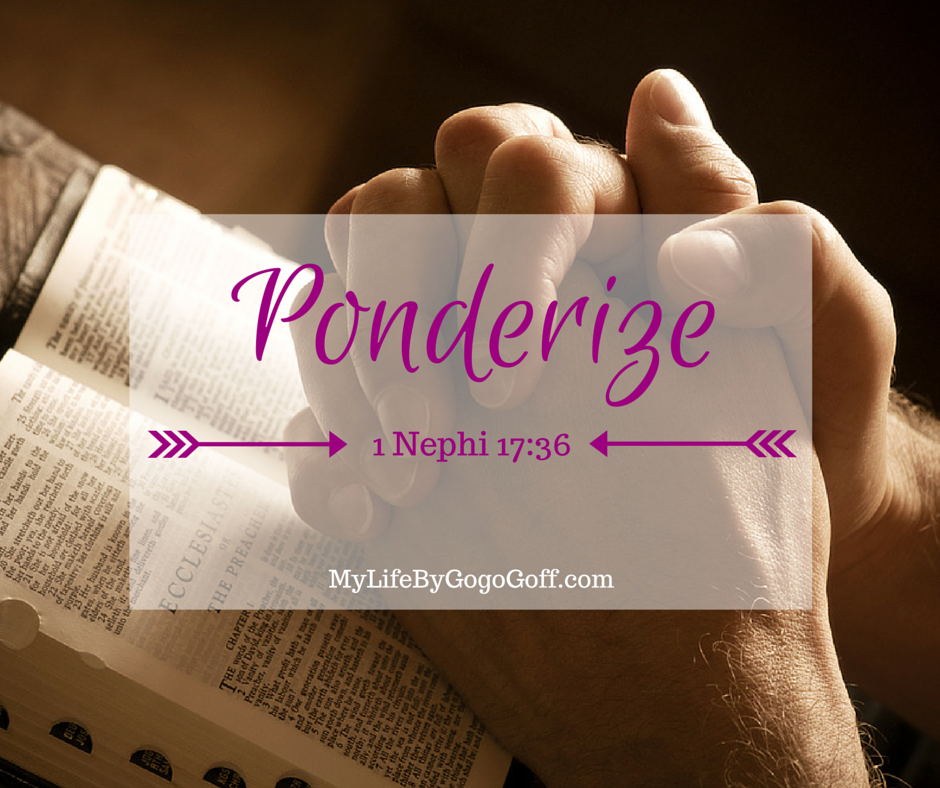 Free Printable! Ponderize Preach My Gospel: 1st Nephi 17:36