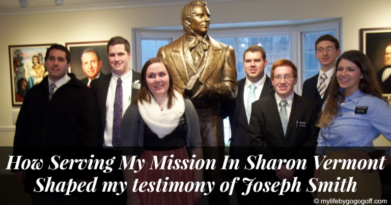 How Serving My Mission In Sharon Vermont Shaped my testimony of Joseph Smith