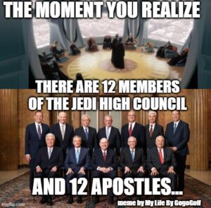 The Moment you realize there are 12 Jedi High Council Members, and 12 Apostles...