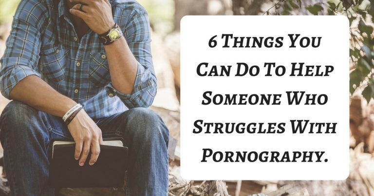 Sooner or later someone you care about will struggle with an addiction to pornography. The question then becomes, what can and should you do to help them?