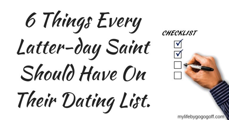 Everyone has a dating list of things they are looking for. But every Latter-day Saints should have these 5 things on their list!