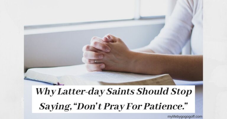 Many times in my life I have heard teachers give their versions of, “Don’t pray for patience.” When I was younger I would agree with my teachers but now...