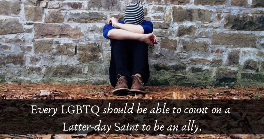 Of all the people in the world, LGBTQ people should be able to count on Latter-day Saints to be their allies.