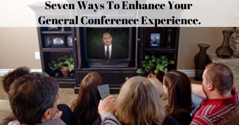 General Conference is right around the corner and I wanted to share with you seven things that I have found that enhance my General Conference experience that anyone can do!