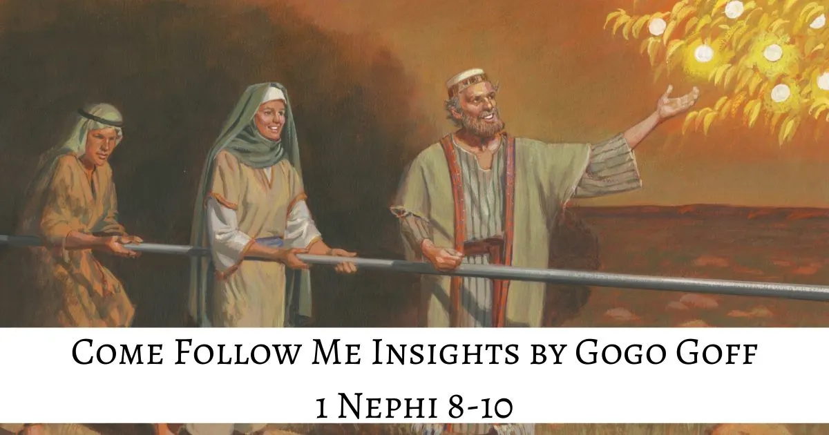 Insights, videos, and articles from my studies of Come Follow Me 1 Nephi 8-10 by Jeremy Goff aka Gogo Goff.