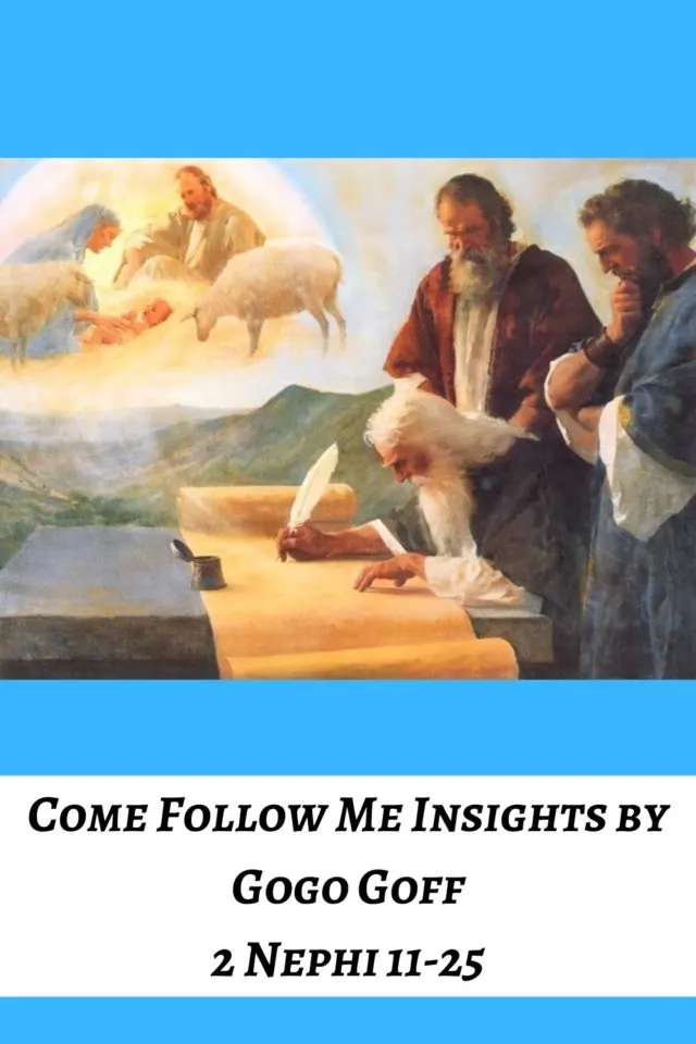 Videos, articles, and insights for this weeks study of Come Follow Me 2 Nephi 11-25: by Jeremy Goff, aka Gogo Goff