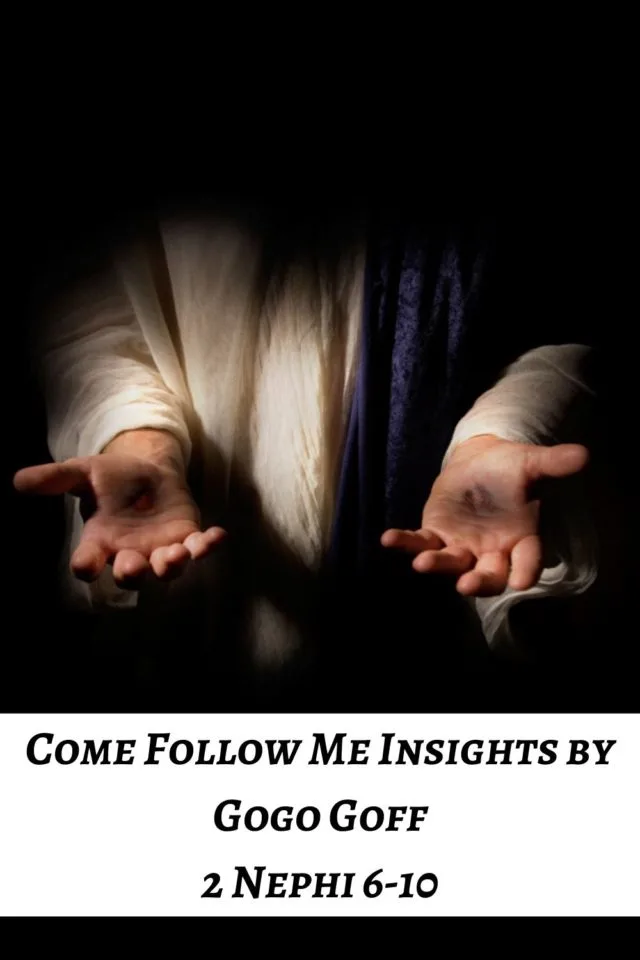 Videos, articles, and insights for this weeks study of Come Follow Me 2 Nephi 6-10: by Jeremy Goff, aka Gogo Goff
