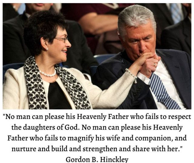 "No man can please his Heavenly Father who fails to respect the daughters of God. No man can please his Heavenly Father who fails to magnify his wife and companion, and nurture and build and strengthen and share with her." Gordon B. Hinckley