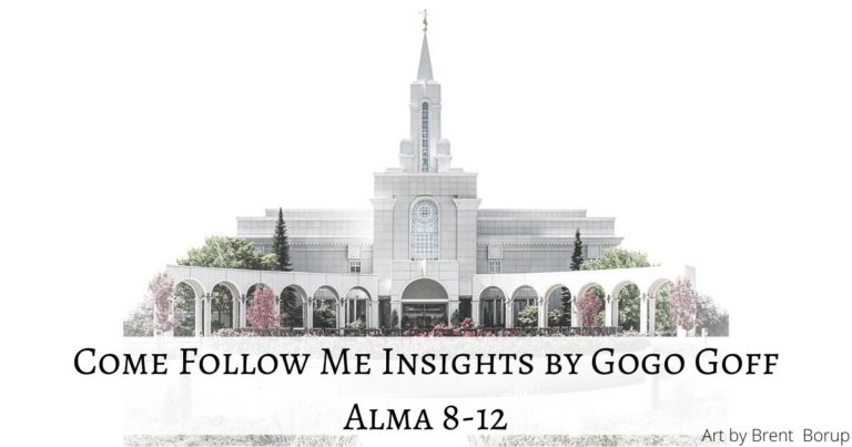 Videos, articles, and insights for this weeks study of Come Follow Me Alma 8-12: by Jeremy Goff, aka Gogo Goff