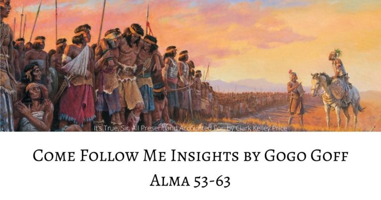 Videos, articles, and insights for this weeks study of Come Follow Me Alma 53-63: by Jeremy Goff, aka Gogo Goff