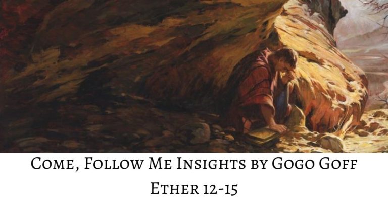 Videos, articles, and insights for this weeks study of Come Follow Me Ether 12-15: by Jeremy Goff, aka Gogo Goff
