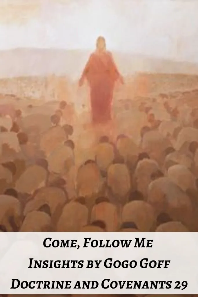 Videos, articles, and insights for this weeks study of Come Follow Me Doctrine and Covenants 29: by Jeremy Goff, aka Gogo Goff