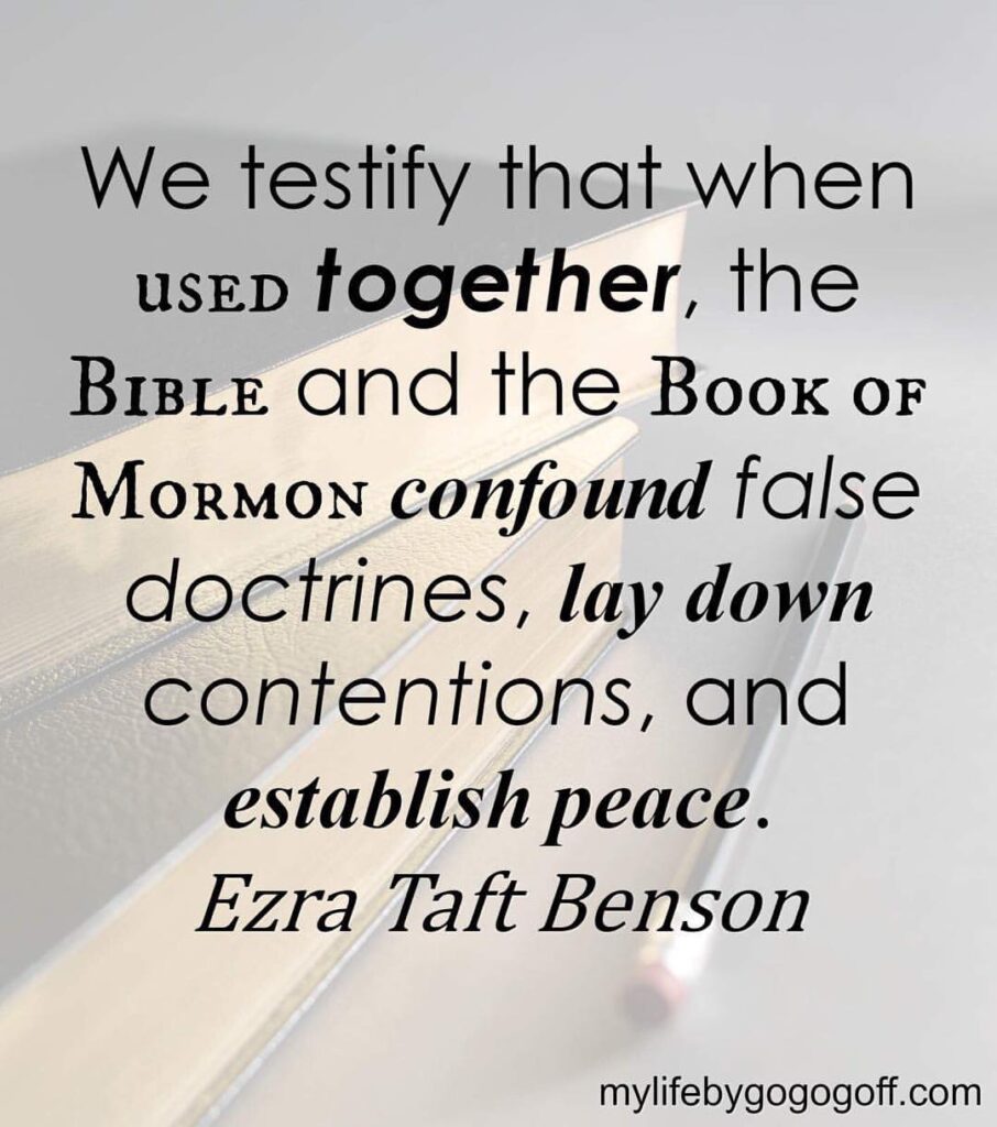 "We testify that when used together, the Bible and the Book of Mormon confound false doctrines, lay down contentions, and establish peace." Ezra Taft Benson