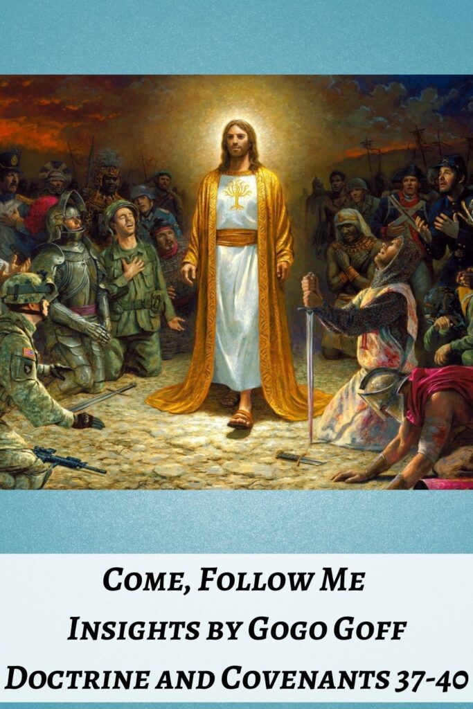 Videos, articles, and insights for this weeks study of Come Follow Me Doctrine and Covenants 37-40: by Jeremy Goff, aka Gogo Goff