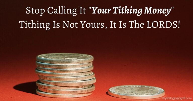 Stop Calling It "Your Tithing Money" Tithing Is Not Yours, It Is The LORDS!