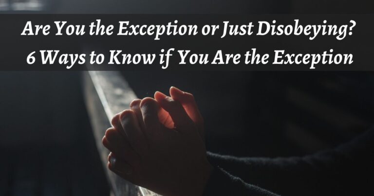 Are you wondering if you are the exception to prophetic counsel? Here are six ways to know if you are the exception or simply disobeying.