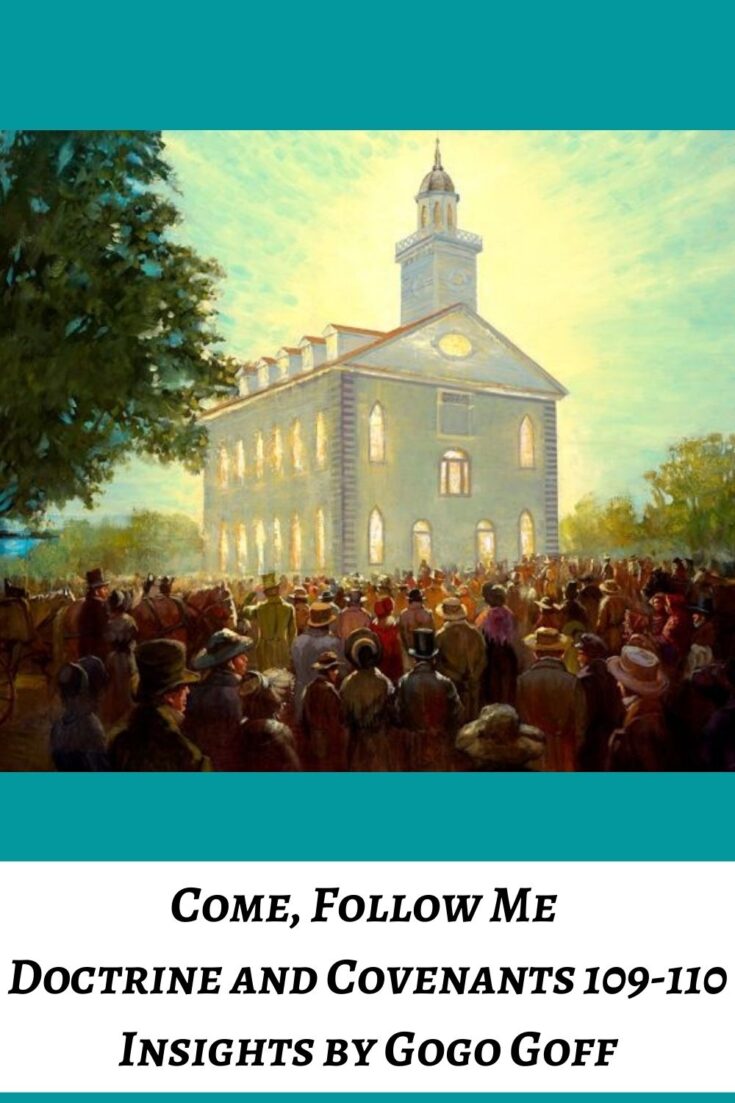 Videos, articles, and insights for this weeks study of Come Follow Me Doctrine and Covenants 109-110 by Jeremy Goff, aka Gogo Goff