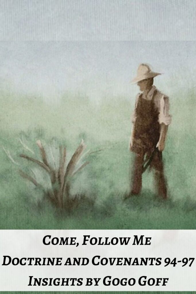 Videos, articles, and insights for this weeks study of Come Follow Me Doctrine and Covenants 94-97 by Jeremy Goff, aka Gogo Goff