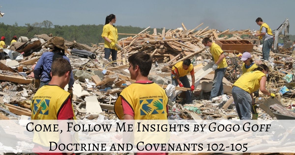 Videos, articles, and insights for this weeks study of Come Follow Me Doctrine and Covenants 102-105 by Jeremy Goff, aka Gogo Goff