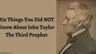 Did you know that John Taylor told a mob to tar and feather him? Here are six things you did not know about John Taylor!
