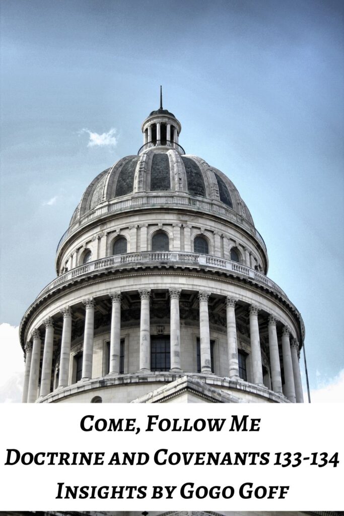 Videos, articles, and insights for this weeks study of Come Follow Me Doctrine and Covenants 133-134 by Jeremy Goff, aka Gogo Goff