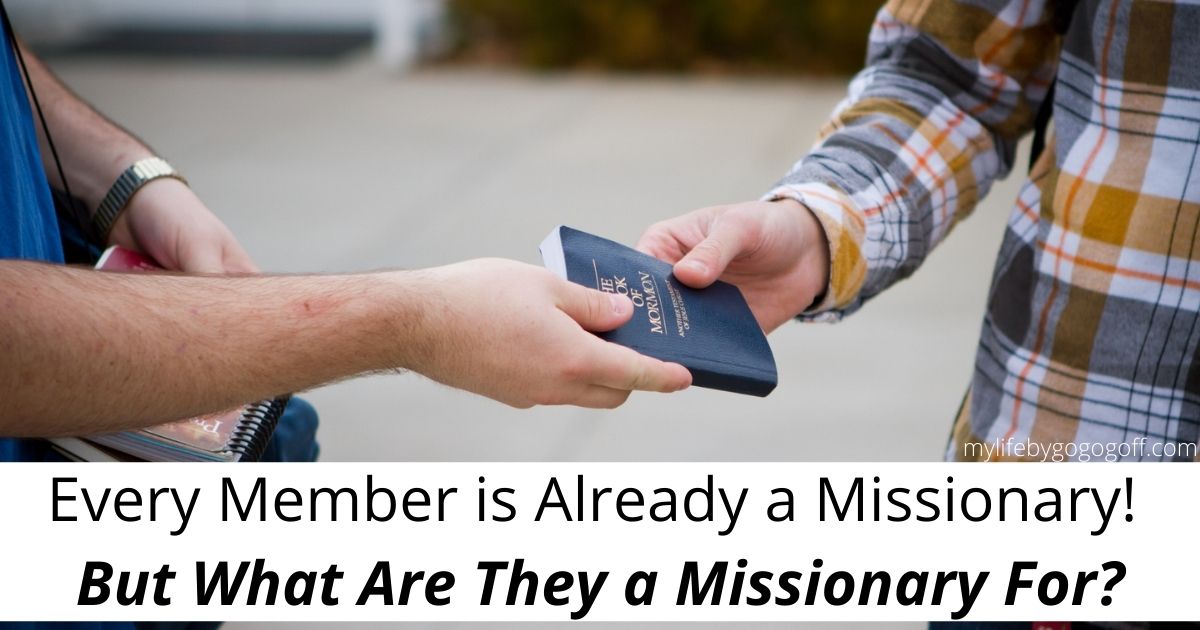 "Every Member a missionary!" We've all heard this call before. But we are ALL already missionaries. But what are we missionaries for?