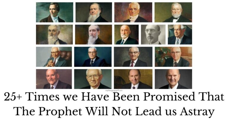 A quote collection from General Conference of 25+ times that we have been promised that the prophet will not lead us astray.
