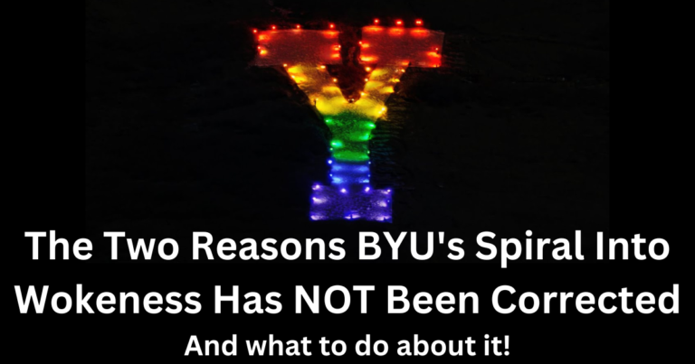 From professors advocating abortion to gay marriage, BYU is spiraling into Wokeness. Here are two reasons its spiral has not been corrected.