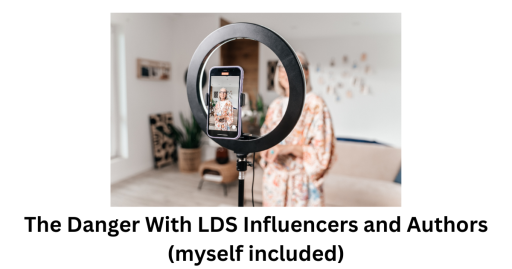 There is a massive Danger with LDS Influencers and Authors (myself included). This trap is one I am seeing many Saints falling into.