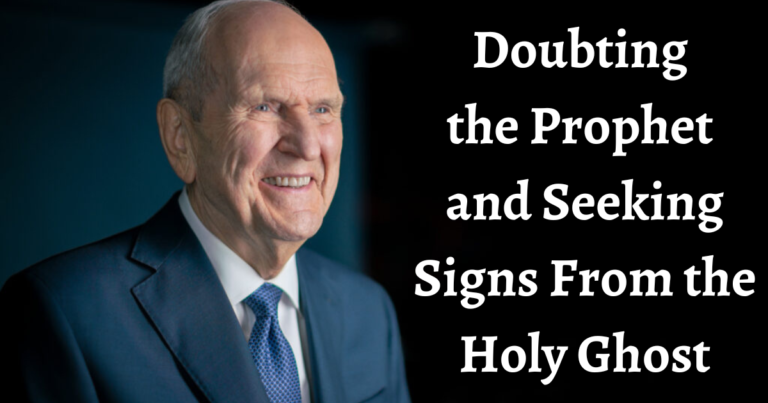 There is a growing trend within the Church of doubting the prophet and seeking signs from the Holy Ghost, demanding a witness before we obey.