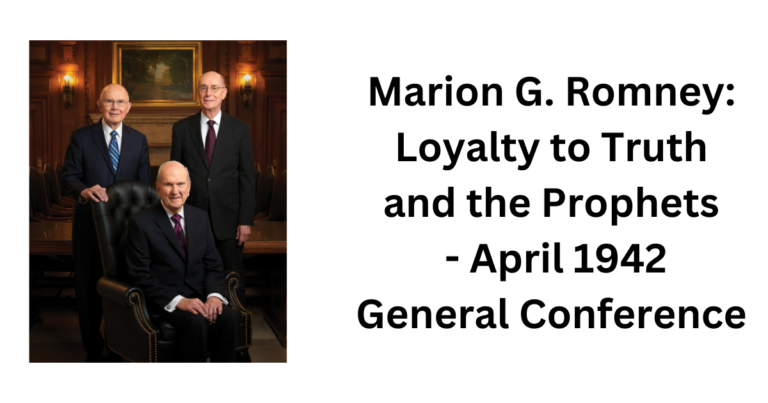 A POWERFUL sermon on our mutually inclusive duties to be Loyal both to the Truth and the Prophets by Marion G. Romney.