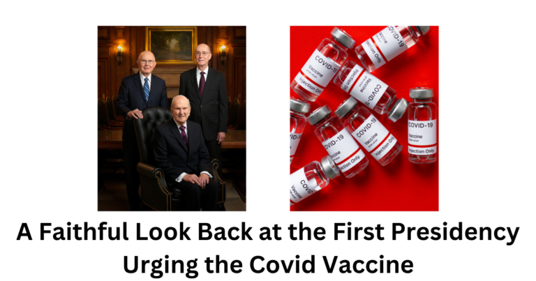 Faithfully looking back and reconciling the First Presidency's urging that members of the Church get the COVID-19 Vaccine.